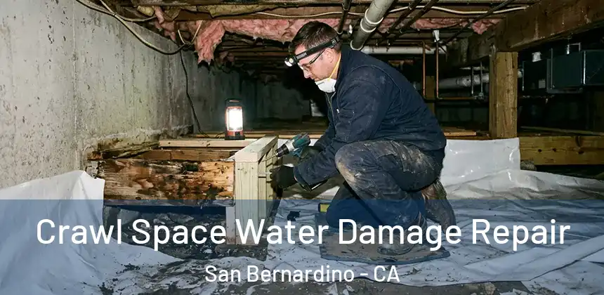  Crawl Space Water Damage Repair San Bernardino - CA