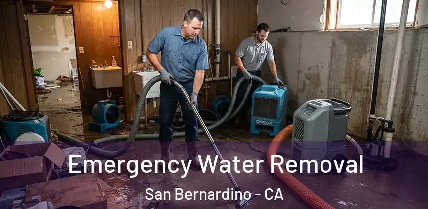Emergency Water Removal San Bernardino - CA
