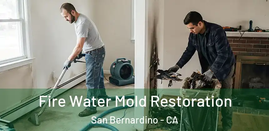  Fire Water Mold Restoration San Bernardino - CA